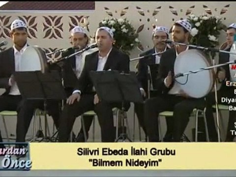 Bilmem Nideyim – Silivri Ebeda İlahi Grubu