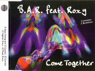 B.A.R. feat. ROXY - Come together (club edit)