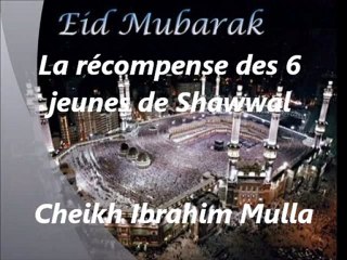 La récompense des 6 Shawal_{Cheikh Ibrahim Mulla}