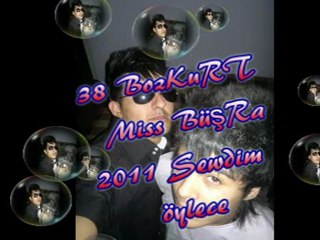 38 BozKuRT Ft Miss BüşRa SevDim ÖyLeCe 2011