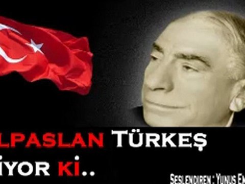 Yunus Emre Kulak - Alpaslan Türkeş Diyor Ki.!!