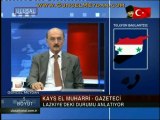 Gazeteciler Hüsnü MAHALLİ ve Kays El MUHARRİ'den Suriye Gerçekleri (2)