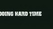 DOING HARD TIME (2004) Trailer VO - HQ