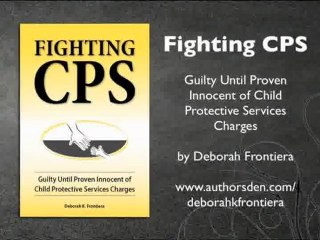 Fighting CPS: Guilty Until Proven Innocent