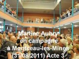Primaires socialistes : Martine Aubry en campagne à Montceau-les-Mines (31/08/2011) Acte 3
