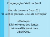 Hino 011 CCB - Ó Senhor glorioso, Deus da perfeição - (Trompete-Legendado)