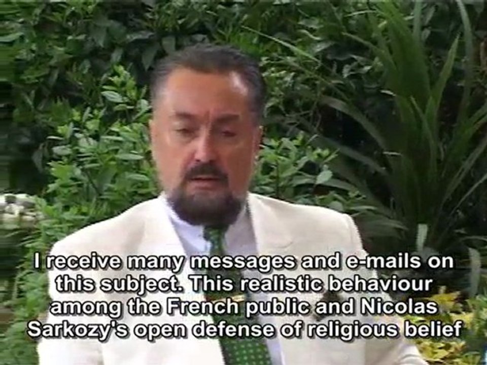 Mr. Adnan Oktar commends the change in Mr. Nicolas Sarkozy after Atlas of Creation