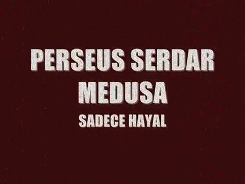 perseus serdar medusa gidince uzağıma