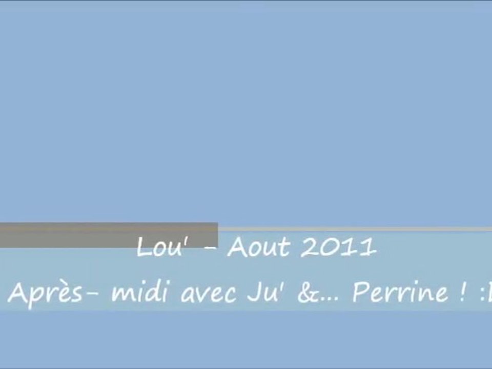 Lou' - Après-midi avec Ju' et... Perrine ! =D