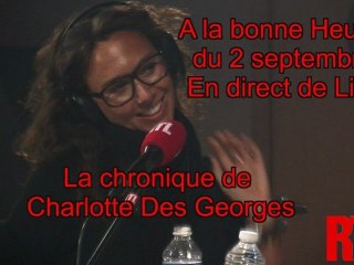 A la Bonne Heure du 02 Septembre : La chronique de Charlotte Des Georges