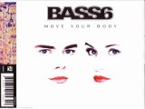 BASS6 - Move your body (one world extended mix)