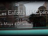 LES ENFANTS DE L'OPERA - EPISODE 2 : La Magie d'Offenbach - 5 janvier 2011