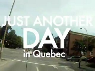 Just Another Day in Quebec - Teaser