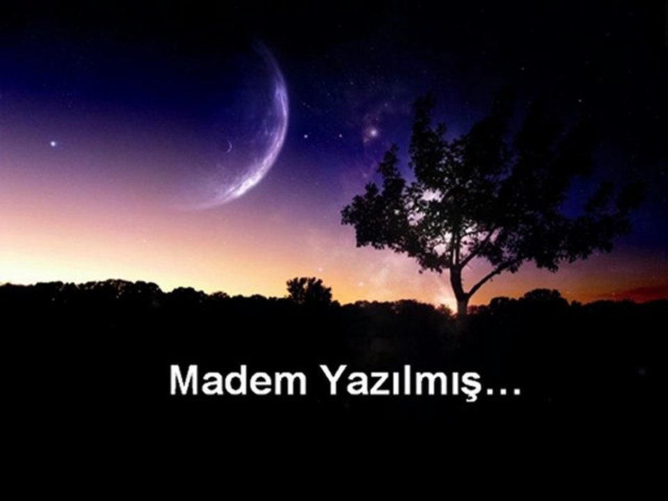 Madem Yazılmış!