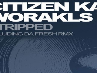 Citizen Kain & Worakls - Stripped (Da Fresh Remix) [Freshin]