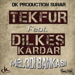 Tekfur ft. Dilkeş KârDâr - Melodi Bankası