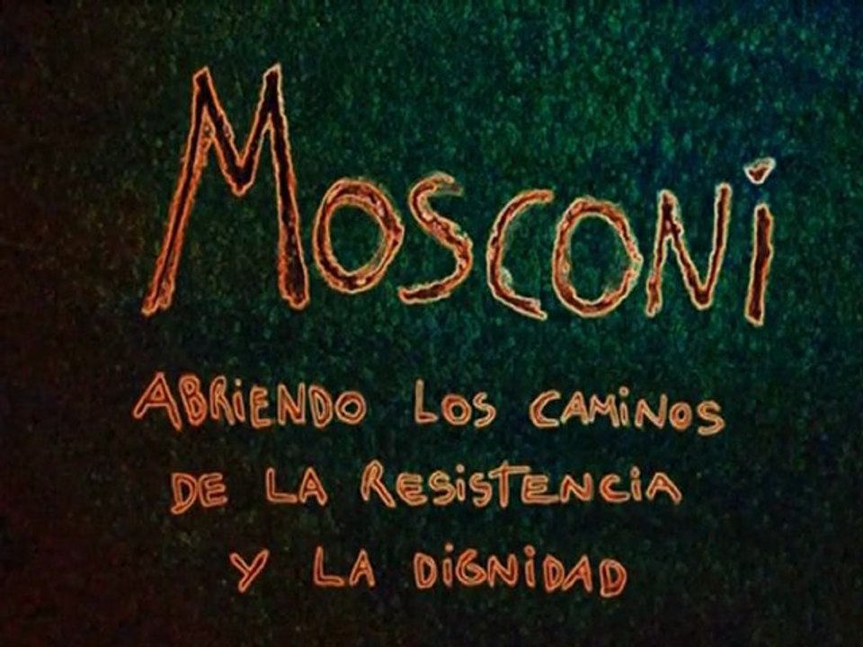 Mosconi: Abriendo los caminos de la resistencia y la dignidad