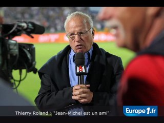 Thierry Roland : "Jean-Michel est un ami"