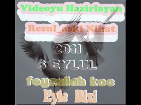 Feyzullah Koc Eyle Bizi ( Cennet Evine ) Gelresule.tr.gg