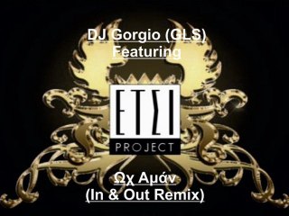 DJ Gorgio GLS ft. Etsi Project - Ωχ Αμάν (In & Out Remix)