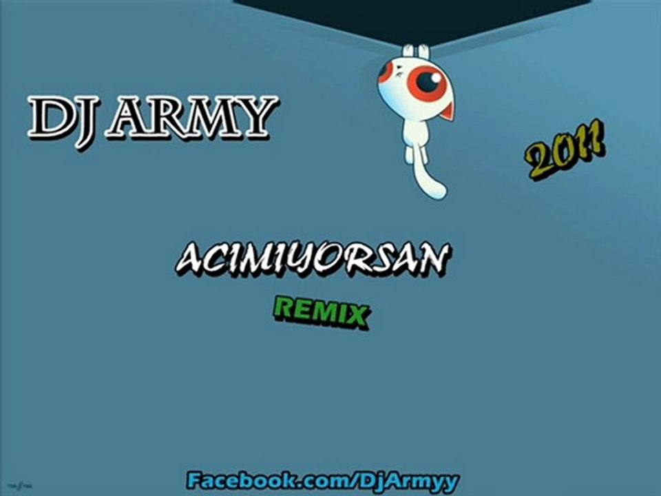 DJ_Army - Acımıyorsan (2011 Remix)