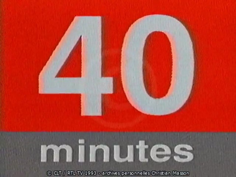 Extraits 40 Minutes RTL-TV (nouvel habillage)