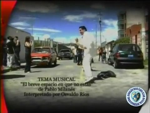 OSVALDO RIOS CANTANDO : EL BREVE ESPACIO EN QUE NO ESTAS
