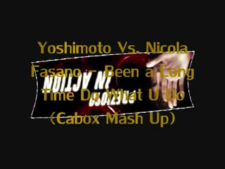 Yoshimoto Vs. Nicola Fasano - Been a Long Time Do What U Do (Cabox Mash Up) @ Prezioso In Action (M2O)