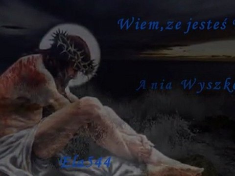 Wiem,że jesteś TAM-Ania Wyszkoni (Ela544)-show0