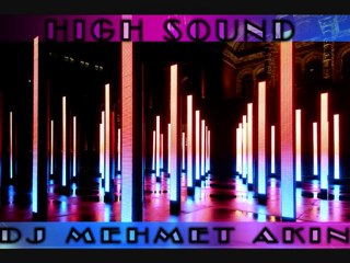 DJ MEHMET AKIN - HIGH SOUND