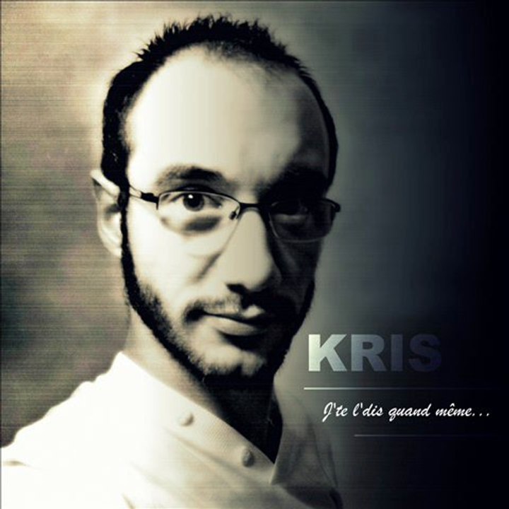 Kris - J'te l'dis quand même