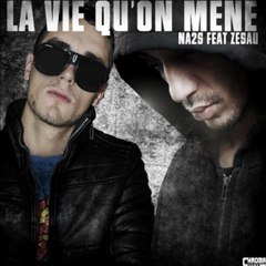 Na2s - La vie qu'on mène (Feat. Zesau) (Album Version)