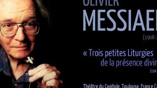 Olivier Messiaen - Trois petites Liturgies (Live Théâtre du Capitole, Toulouse, France 2008)