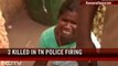 Tamil Nadu: 3 die in police firing in Ramanathapuram
