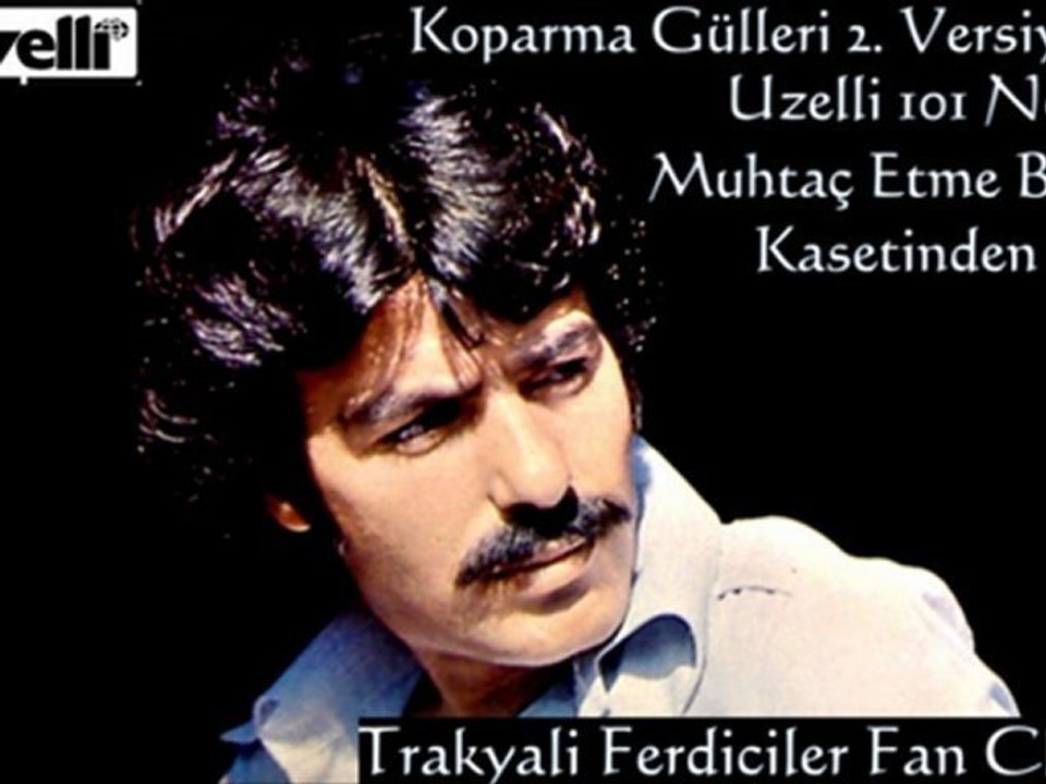 Ferdi Tayfur & Koparma Gülleri 2. Versiyon ...