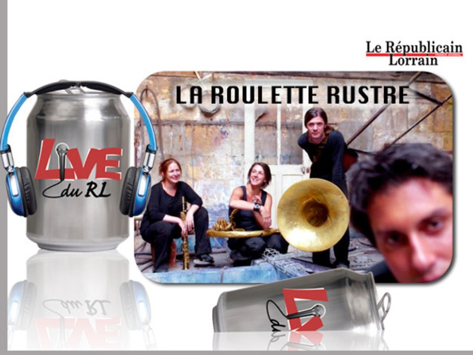 La Roulette Rustre, Live du RL