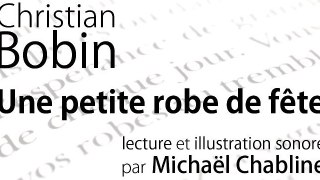 Michaël Chabline - Une petite robe de fête (2006) (Christian Bobin)