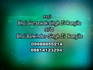 Bhai Gursewak Singh ji Rangila(JUNIOR&PARTY) , Chandigarh Wale  Sewak Kee Ardass Piare  01