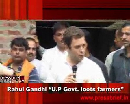Rahul Gandhi “U.P Govt. loots farmers”