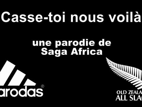 XV Parodial : Casse-toi nous voilà parodie de Saga Africa de Yannick Noah