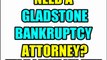 GLADSTONE BANKRUPTCY ATTORNEY GLADSTONE BANKRUPTCY LAWYERS MO MISSOURI