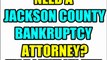 JACKSON COUNTY BANKRUPTCY ATTORNEY JACKSON COUNTY M0 BANKRUPTCY LAWYERS KCMO