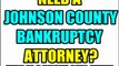 JOHNSON COUNTY BANKRUPTCY ATTORNEY JOHNSON COUNTY BANKRUPTCY LAWYERS KS KANSAS