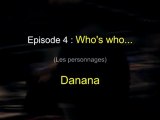 J'aurais voulu être égyptien - Le journal de la création - Episode 4 - Who's Who (les personnages)  : DANANA