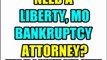 LIBERTY BANKRUPTCY ATTORNEY LIBERTY MO BANKRUPTCY LAWYERS LIBERTY BANKRUPTCY LAW FIRM MO MISSOURI