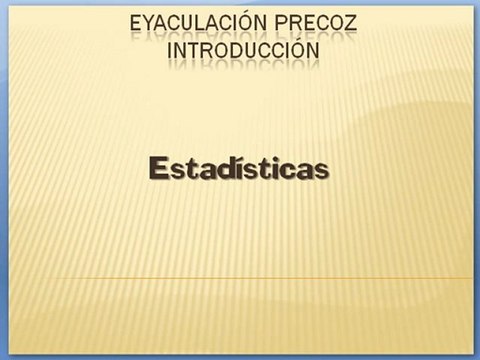 video I: Introducción a la eyaculacion precoz o prematura