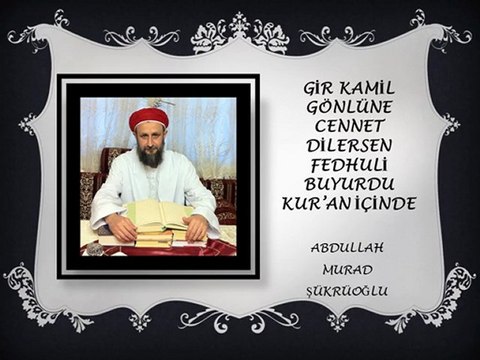 ABDULLAH MURAD ŞÜKRÜOĞLU HOCAMIZ