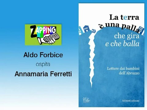 ZAPPING, Aldo Forbice ospita La terra è una palla che gira e che balla di Annamaria Ferretti