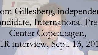 Tom Gillesberg, independent candidate, International Press Center, Copenhagen, EIR interview, Sept. 13, 2011