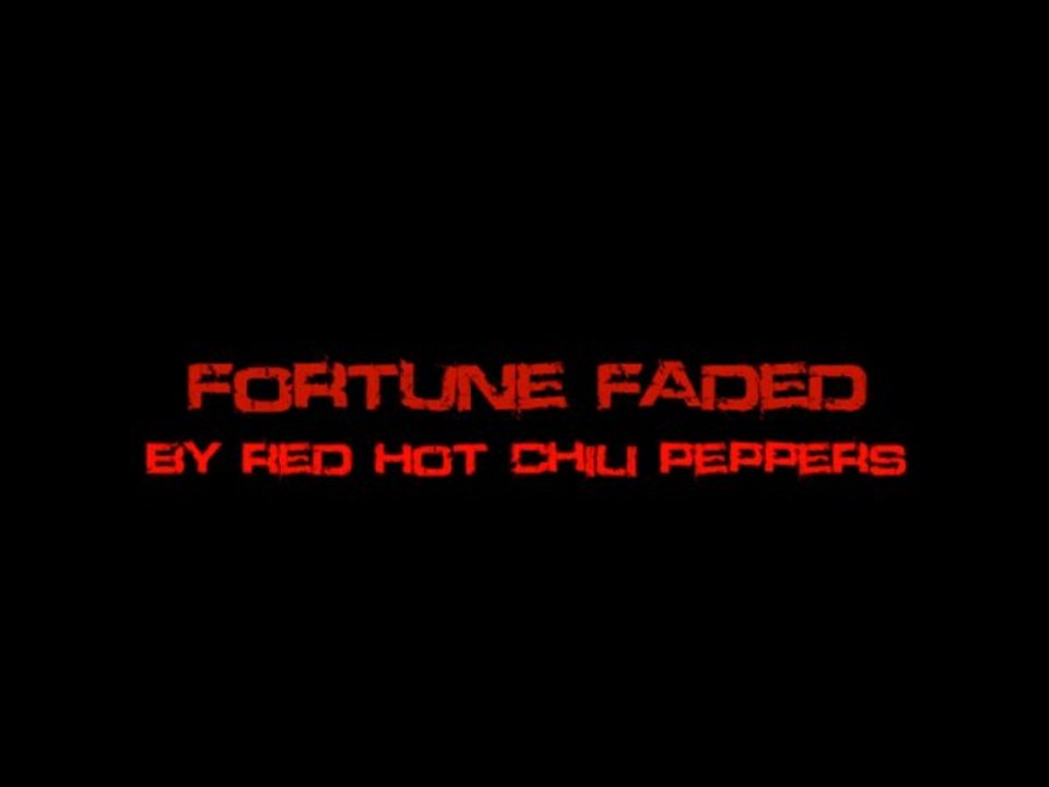 Red Hot Chili Peppers: Fortune Faded